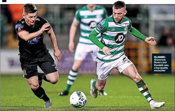  ??  ?? CLASSIC: Shamrock Rovers and Dundalk was a top quality encounter