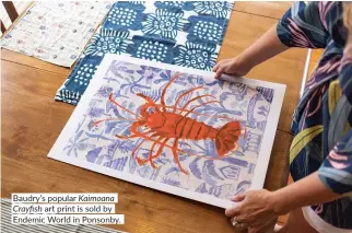  ?? ?? Baudry’s popular Kaimoana Crayfish art print is sold by Endemic World in Ponsonby.