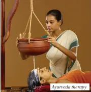  ??  ?? Ayurveda therapy