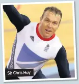  ??  ?? Sir Chris Hoy