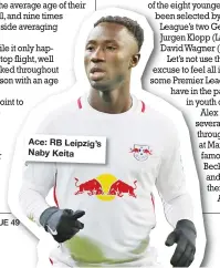  ??  ?? Ace: RB Leipzig’s Naby Keita