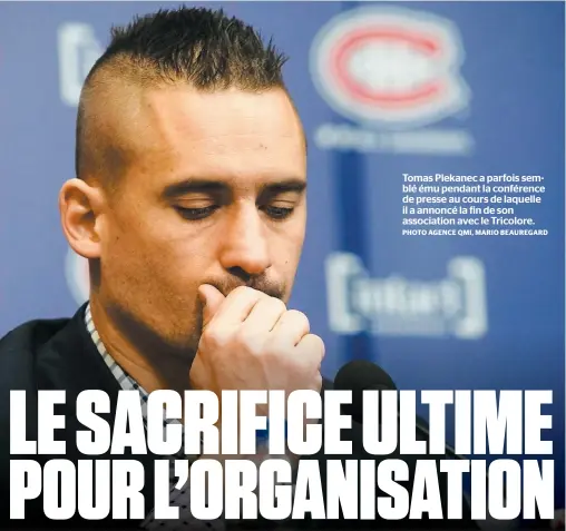  ?? PHOTO AGENCE QMI, MARIO BEAUREGARD ?? Tomas Plekanec a parfois semblé ému pendant la conférence de presse au cours de laquelle il a annoncé la fin de son associatio­n avec le Tricolore.