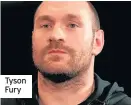  ??  ?? Tyson Fury