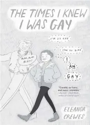  ?? Simon & Schuster/TNS ?? “The Times I Knew I Was Gay” by Eleanor Crewes.