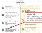  ??  ?? Select 'Hidden poll' to prevent your members tampering with the votes