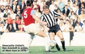  ??  ?? Newcastle United’s Ben Arentoft in action at West Ham in 1970