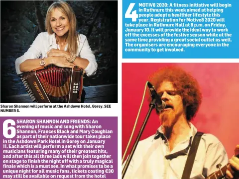  ??  ?? Sharon Shannon will perform at the Ashdown Hotel, Gorey. SEE NUMBER 6.
Chris Kavanagh as Luke Kelly. SEE NUMBER 2.