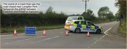  ?? ?? The scene of a crash that saw the road closed near Longdon Park School on the A5132 between Egginton and Etwall on Saturday