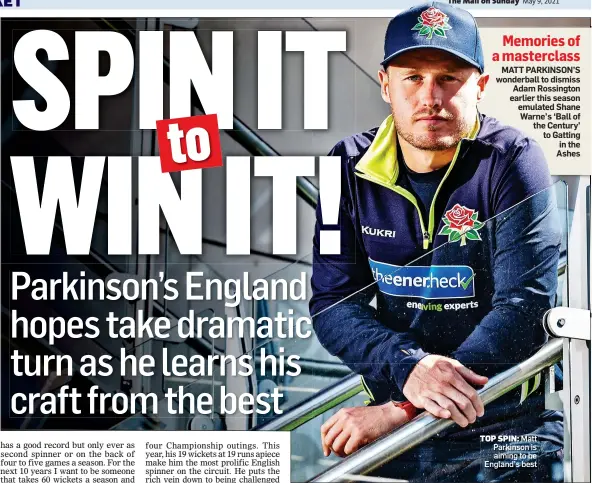  ??  ?? TOP SPIN: Matt Parkinson is aiming to be England’s best