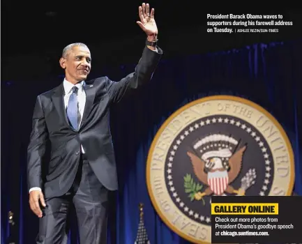  ?? | ASHLEE REZIN/ SUN- TIMES ?? President Barack Obama waves to supporters during his farewell address on Tuesday.