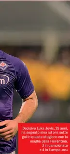  ?? ANSA ?? Decisivo Luka Jovic, 25 anni, ha segnato sino ad ora sette gol in questa stagione con la maglia della Fiorentina: 3 in campionato e 4 in Europa