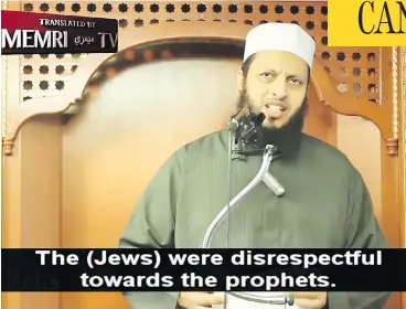  ?? SCREEN GRAB FROM MEMRI VIDEO ?? The Middle East Media Research Institute released a video of sermons in which imam Sheikh Wael Al-Ghitawi at the Al Andalous Islamic Centre conveyed conspiracy theories about Jews, their history and their origins.