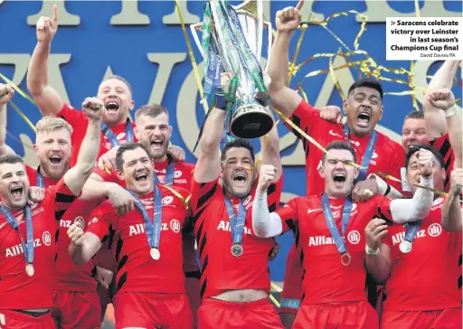  ?? David Davies/PA ?? Saracens celebrate victory over Leinster
in last season’s Champions Cup final