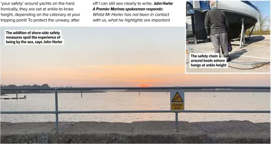  ??  ?? The addition of shore-side safety measures spoil the experience of being by the sea, says John Horler
The safety chain around boats ashore hangs at ankle height
