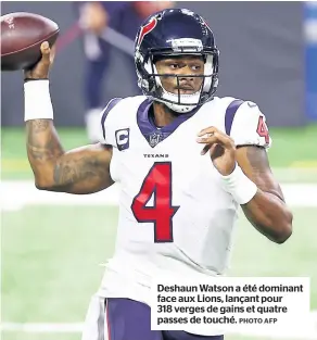  ?? PHOTO AFP ?? Deshaun Watson a été dominant face aux Lions, lançant pour 318 verges de gains et quatre passes de touché.