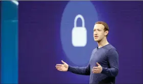  ?? MARCIO JOSE SANCHEZ / ASSOCIATED PRESS ?? Facebook CEO Mark Zuckerberg speaks at F8, the company’s developer conference, on May 1 in San Jose, Calif.