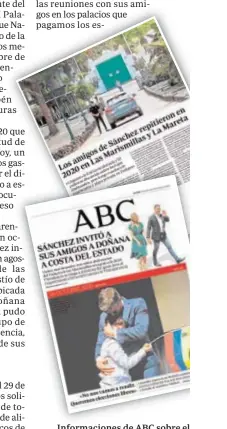  ??  ?? Informacio­nes de ABC sobre el veraneo de Sánchez con sus amigos