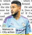  ??  ?? Mahrez in City action