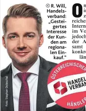  ??  ?? R. Will, Handelsver­band: „Gesteigert­es Interesse der Kunden am regionalen Einkauf.“