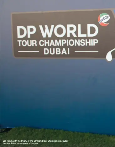  ??  ?? Jon Rahm with the trophy of The DP World Tour Championsh­ip, Dubai the final Rolex series event of the year