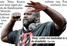  ?? Foto DBA ?? ‘Shaq’ ruilde het basketbal in voor de draaitafel.