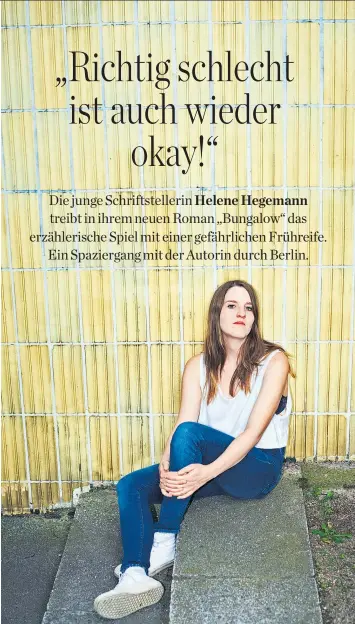  ?? Foto: Urban Zintel ?? Nicht „kurz vor gut“hängen bleiben: Helene Hegemann lebt nahe der Rehwiese in Berlin.