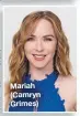  ??  ?? Mariah (Camryn Grimes)