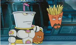  ?? HBO MAX ?? “Aqua Teen Forever: Plantasm” is a new movie featuring the Adult Swim characters.