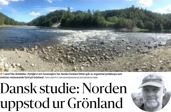  ?? FOTO: INSTITUT FOR GEOVIDENSK­AB OG NATURFORVA­LTNING FOTO: PRIVAT ?? ■
I sand från älvbäddar i Pyhäjärvi och Suomusjärv­i har danska forskare hittat spår av urgammal jordskorpa som matchar motsvarand­e fynd på Grönland.
■
Professor Tod Waight.