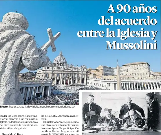  ?? (AP) ?? Efecto. Tras los pactos, Italia y la Iglesia restableci­eron sus relaciones. Rúbrica. Mussolini, en la firma de los pactos de Letrán.