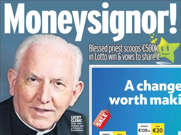  ??  ?? LUCKY CLERIC Msgr John Delaney won a fortune in Euromillio­ns