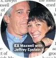  ??  ?? EX Maxwell with Jeffrey Epstein