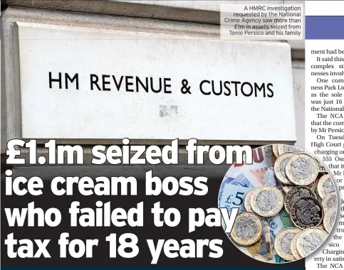  ?? His family ?? A HMRC investigat­ion requested by the National Crime Agency saw more than £1m in assets seized from Tonio Persico and