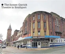  ?? ?? ● The former Garrick Theatre in Southport