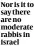  ?? ?? Nor is it to say there are no moderate rabbis in Israel