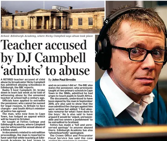  ?? ?? School: Edinburgh Academy, where Nicky Campbell says abuse took place
Tearful: Radio host Nicky Campbell relived abuse scene