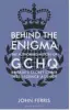  ??  ?? Behind the Enigma: The Authorised History of GCHQ, Britain’s Secret Cyber Intelligen­ce Agency, by John Ferris, Bloomsbury, 820pp, £ 30