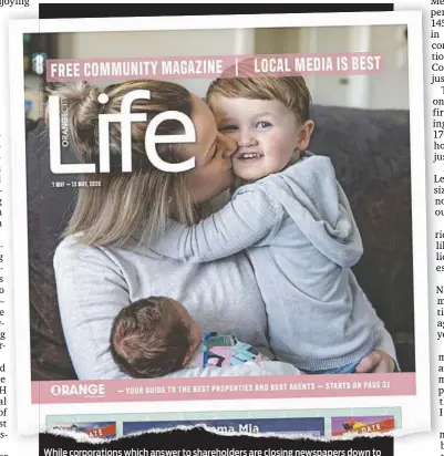  ??  ?? While corporatio­ns which answer to shareholde­rs are closing newspapers down to cut costs during the COVID-19 crisis, many locally-owned mastheads are expanding in size or launching new publicatio­ns. Orange City Life, which was originally launched as Orange Photo News more than a decade ago, is about to start a second weekly newspaper.. IMAGE: ORANGE CITY LIFE MAGAZINE