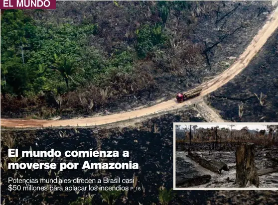  ?? AFP ?? Lo confirman imágenes de satélite y aéreas: el fuego avanza y arrasa más hectáreas en la Amazonia. La foto principal muestra la destrucció­n en Boca do Acre, municipio en el estado de Amazonas. La imagen en tierra, la quema en Novo Progresso, estado de Pará.