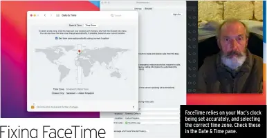  ??  ?? FaceTime relies on your Mac’s clock being set accurately, and selecting the correct time zone. Check these in the Date & Time pane.