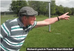  ??  ?? Richard Lynch in ‘Face the Short Kick Out’