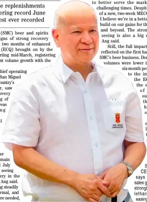  ?? PHOTOGRAPH COURTESY OF SMC ?? SMC president and CEO Ramon S. Ang says spirits and beer sales growth bounce back strongly from months of lethargy following the easing of restrictio­ns.