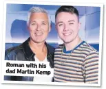  ?? ?? Roman with his dad Martin Kemp