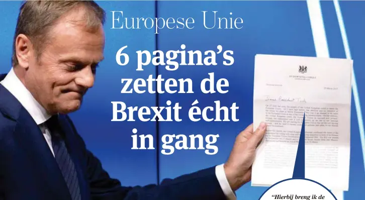  ?? FOTO PHOTO NEWS ?? Europees president Donald Tusk met de Britse scheidings­brief. “We missen jullie nu al.”