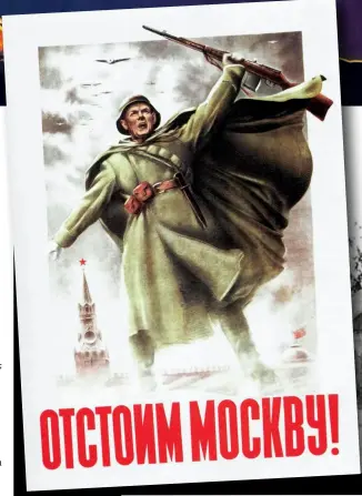  ??  ?? ABOVE A 1941 Soviet propaganda poster proclaimin­g ‘Defend Moscow’