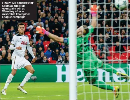  ??  ?? Finally: Alli equalises for Spurs as the club eventually win at Wembley after a miserable Champions League campaign