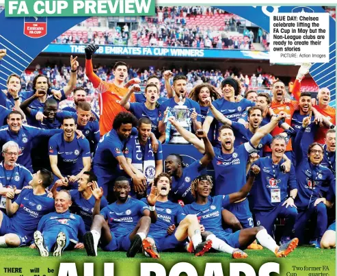  ?? PICTURE: Action Images ?? BLUE DAY: Chelsea celebrate lifting the FA Cup in May but the Non-League clubs are ready to create their own stories