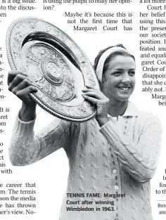  ??  ?? TENNIS FAME: Margaret Court after winning Wimbledon in 1963.