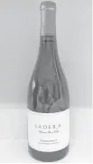  ??  ?? 2015 Ladera Vineyards Chardonay Russian River Valley Pillow Road Vineyard