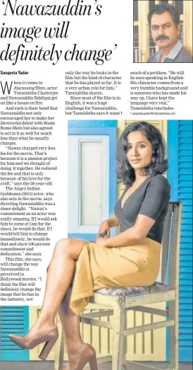  ?? PHOTO: VIRAL BHAYANI/HT PHOTO: AALOK SONI/HT ?? Tannishtha Chatterjee’s (above) directoria­l debut Roam Roam Mein, featuring Nawazuddin Siddiqui (inset) will premiere at the Busan Internatio­nal Film Festival